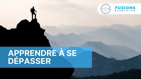 Apprendre à se dépasser !