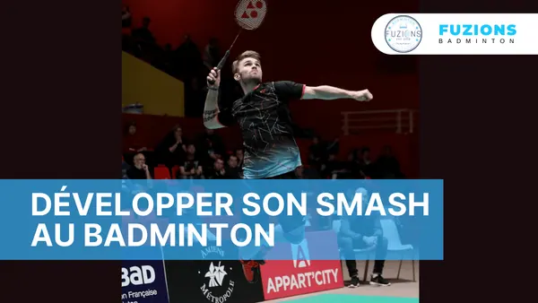 Développer son smash au badminton.