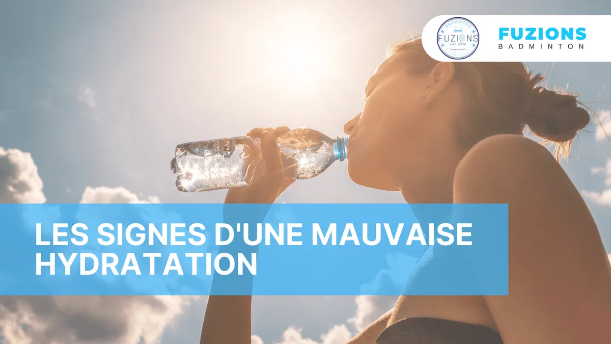 Les signes d’une mauvaise hydratation.