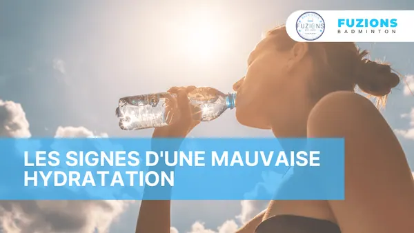 Les signes d’une mauvaise hydratation.