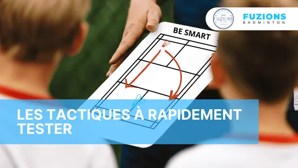 Les tactiques à rapidement tester