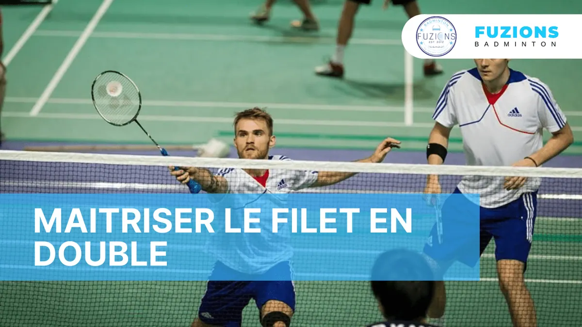 Maîtriser le filet en double en badminton
