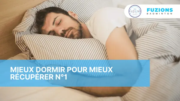 Mieux dormir pour mieux récupérer n°1