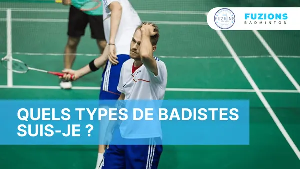 Quels types de badistes suis-je ?