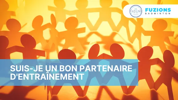 Suis-je un bon partenaire d’entrainement ?