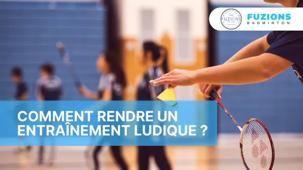 Comment rendre un entraînement ludique ?
