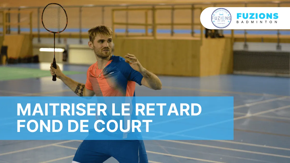 Comment maitriser le retard fond de court ?