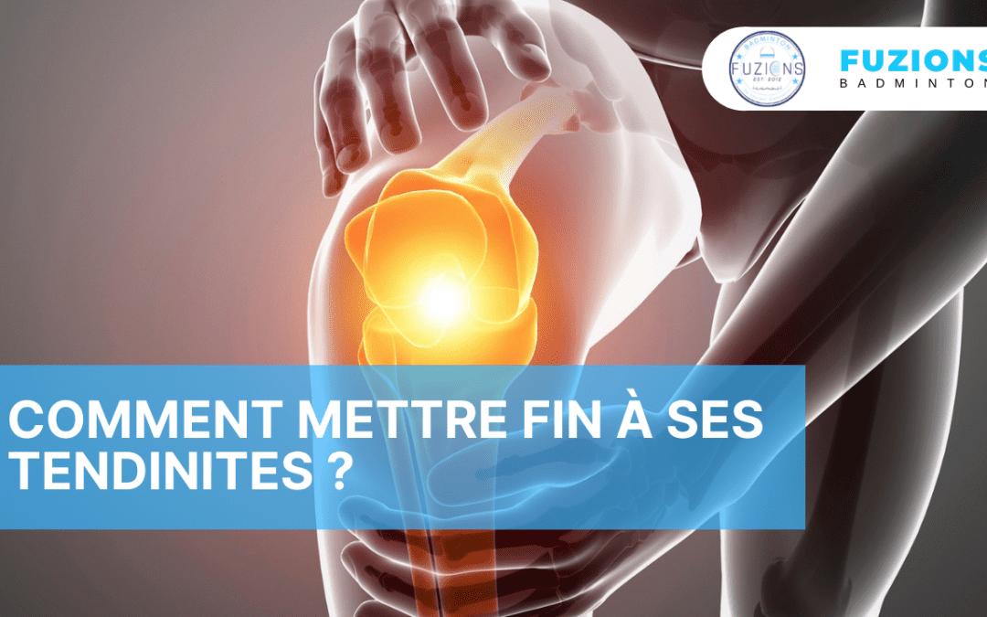 Comment mettre fin à ses tendinites ?