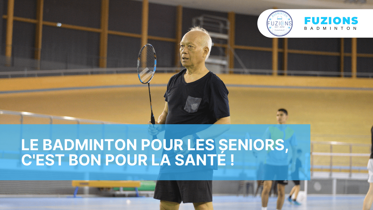 Le badminton pour les seniors, c'est bon pour la santé !