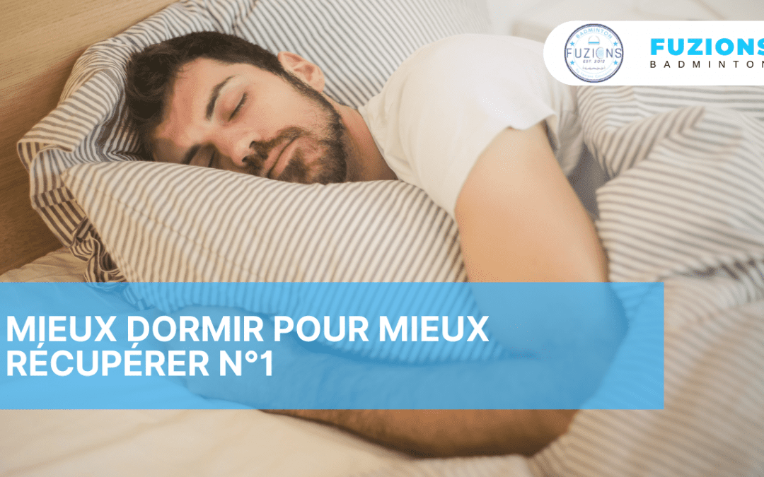 Mieux dormir pour mieux récupérer n°1