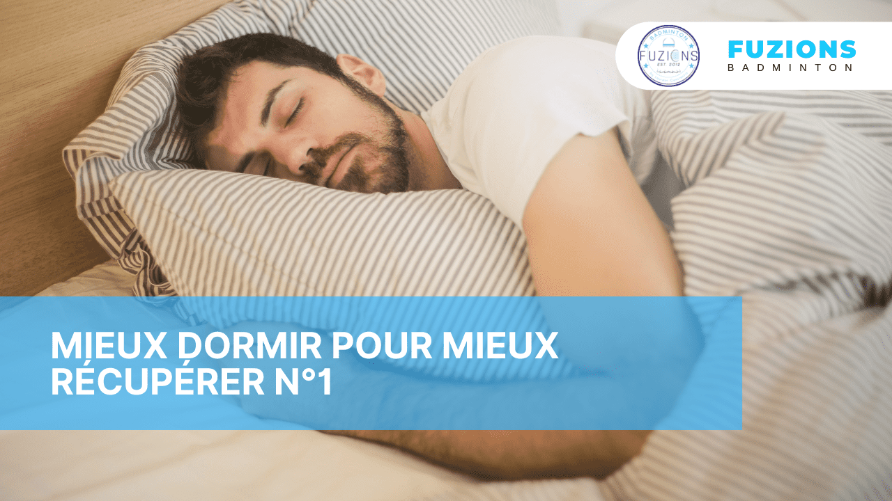 Mieux dormir pour mieux récupérer n°1