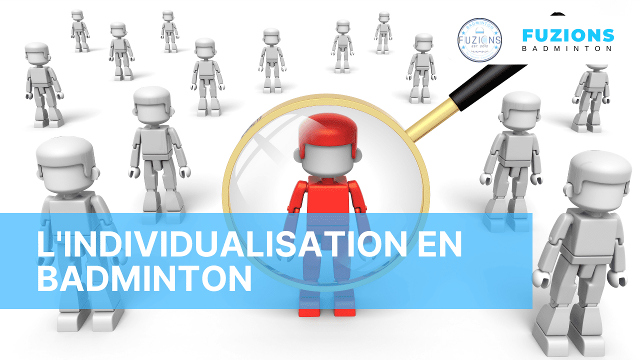 L'individualisation en badminton