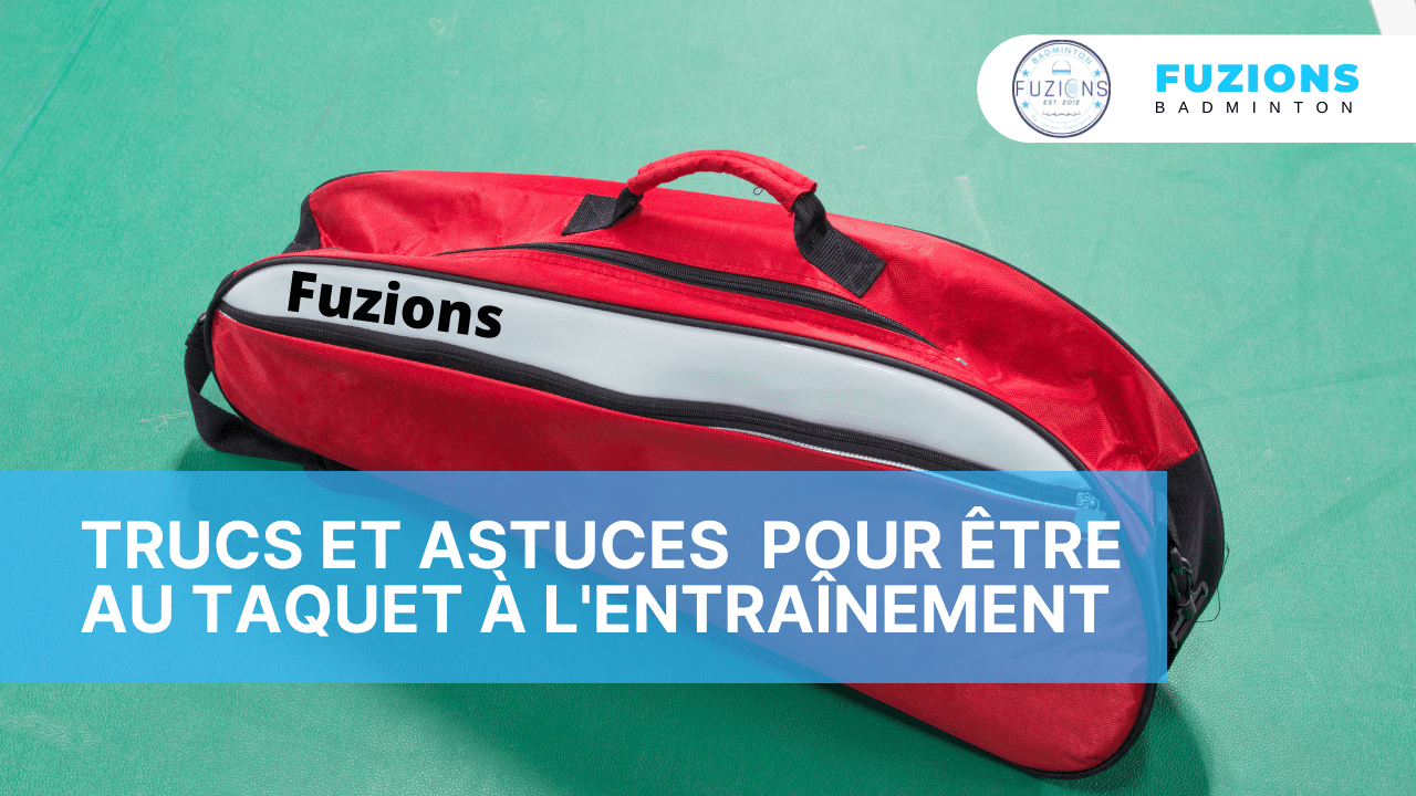 trucs et astuces pour être au taquet à l'entraînement