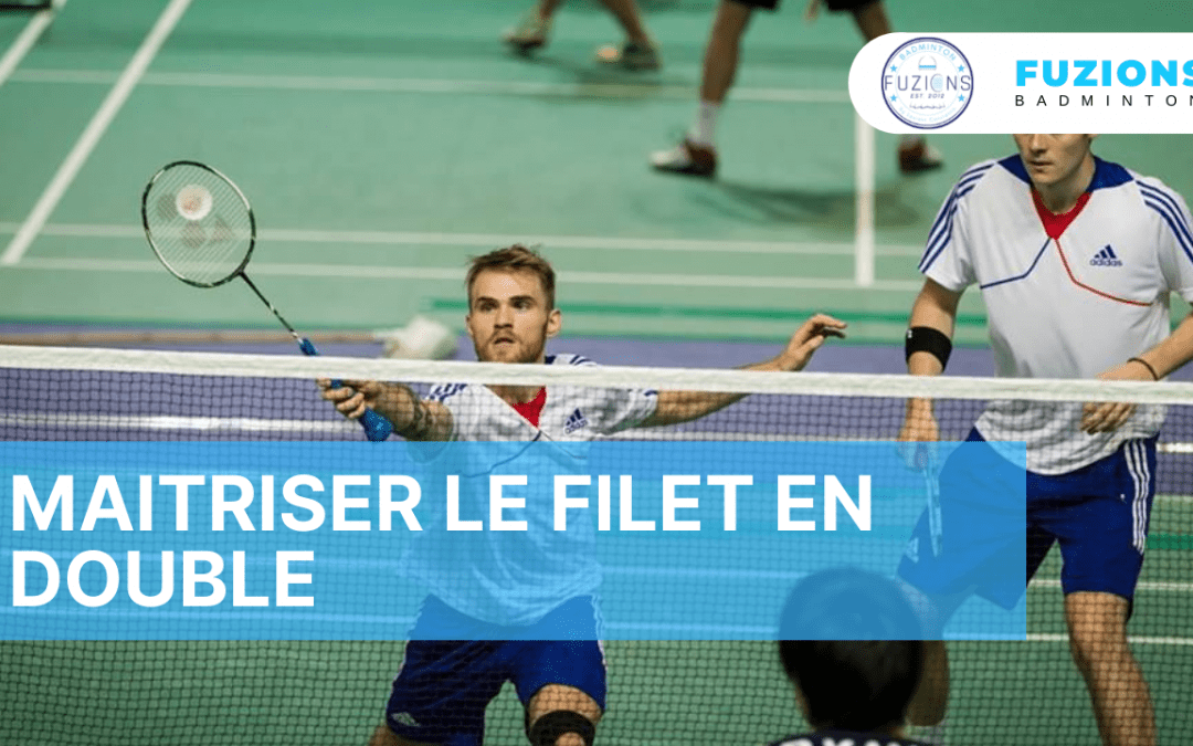 Maîtriser le filet en double en badminton