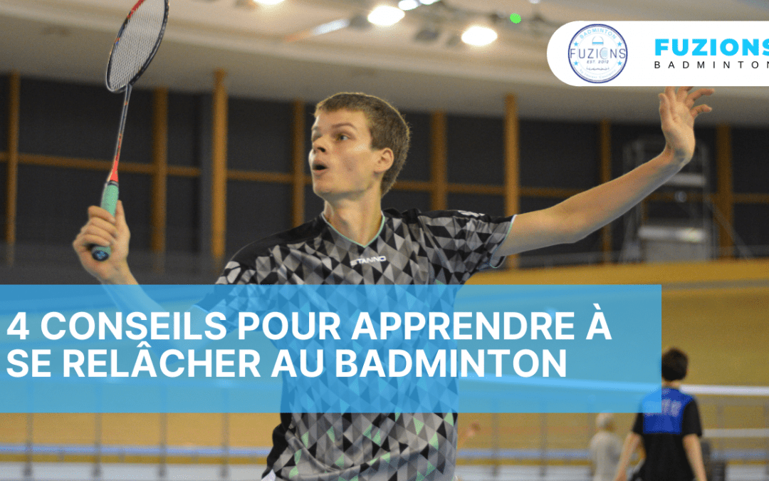4 conseils pour se relâcher au badminton