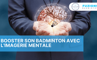 Booster son badminton avec l’imagerie mentale