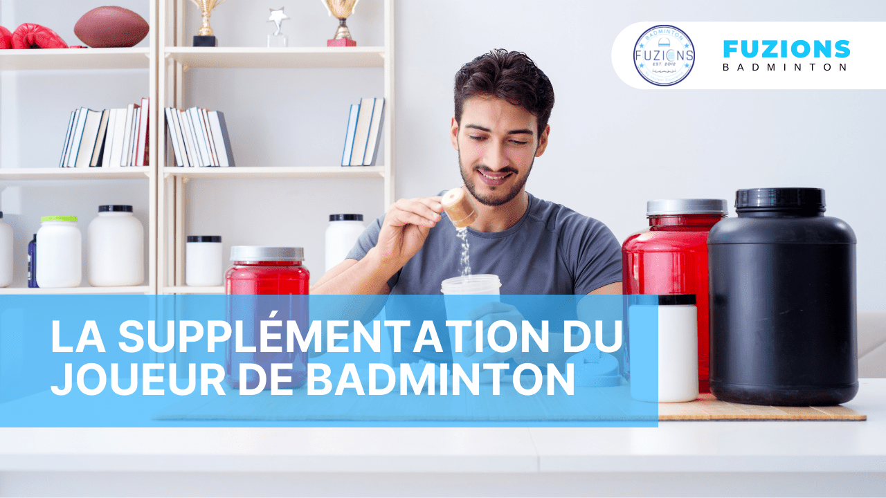 la supplémentation du joueur de badminton