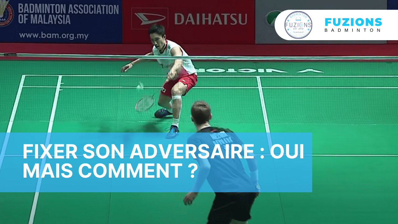 fixer son adversaire _ oui mais comment _