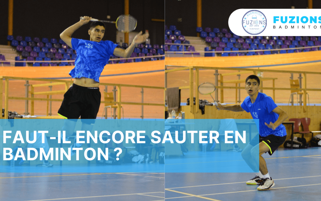 Faut-il encore sauter au badminton ?