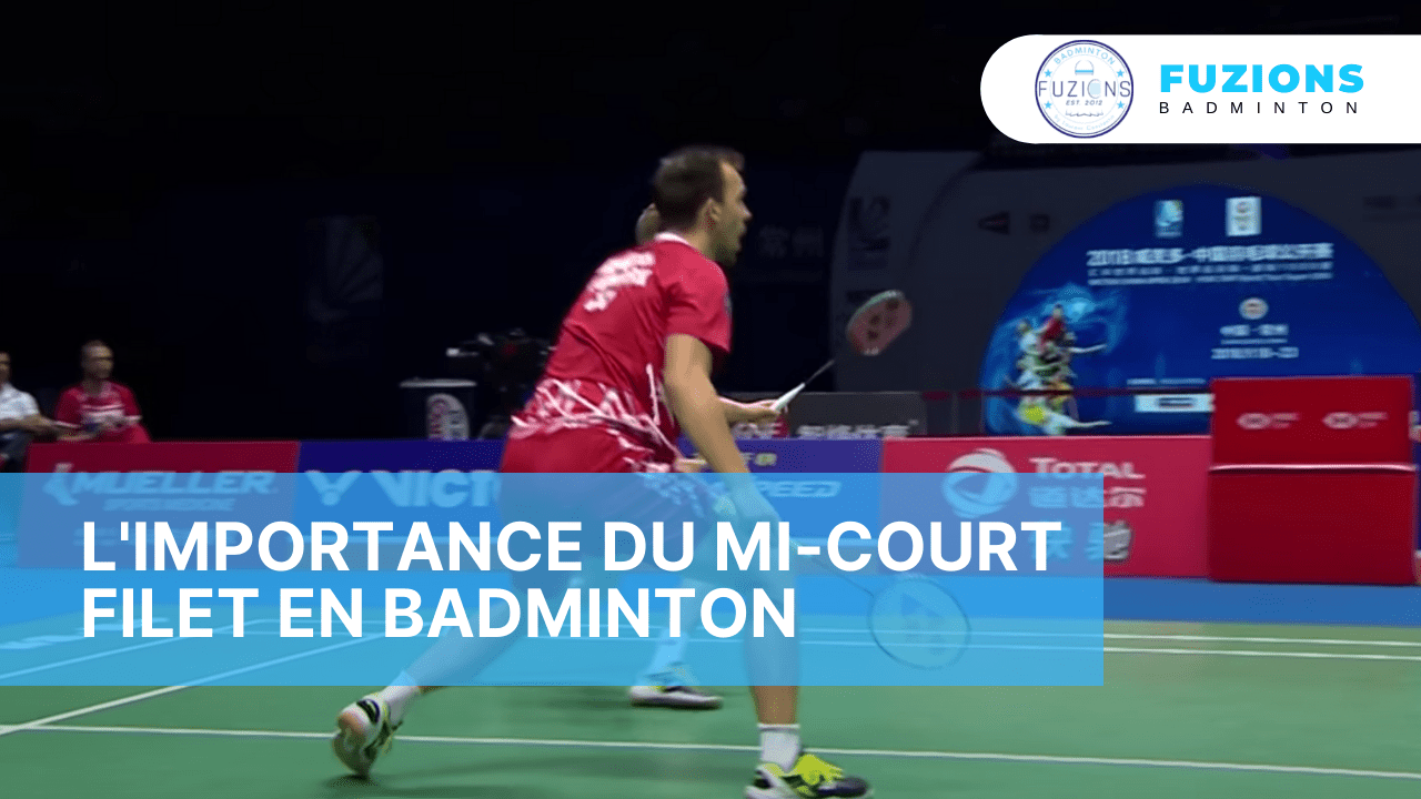 L'importance du mi-court filet en badminton