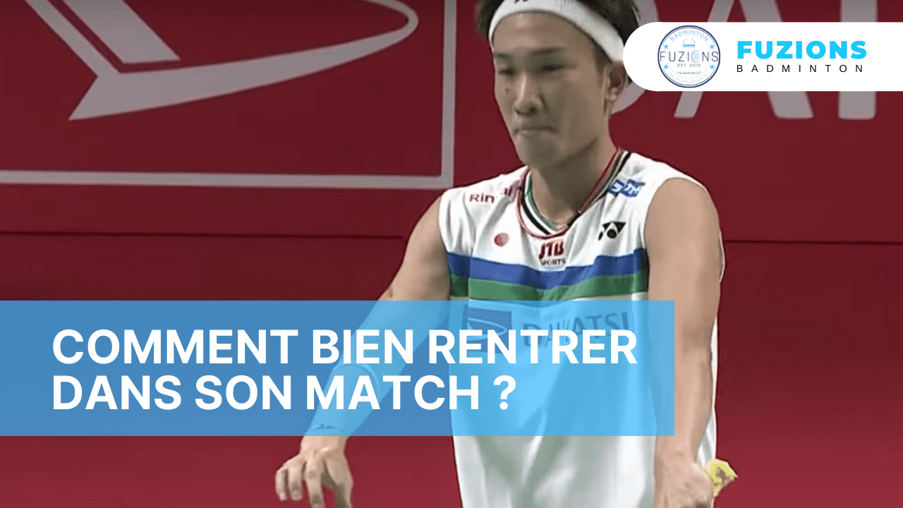 Comment bien rentrer dans son match _