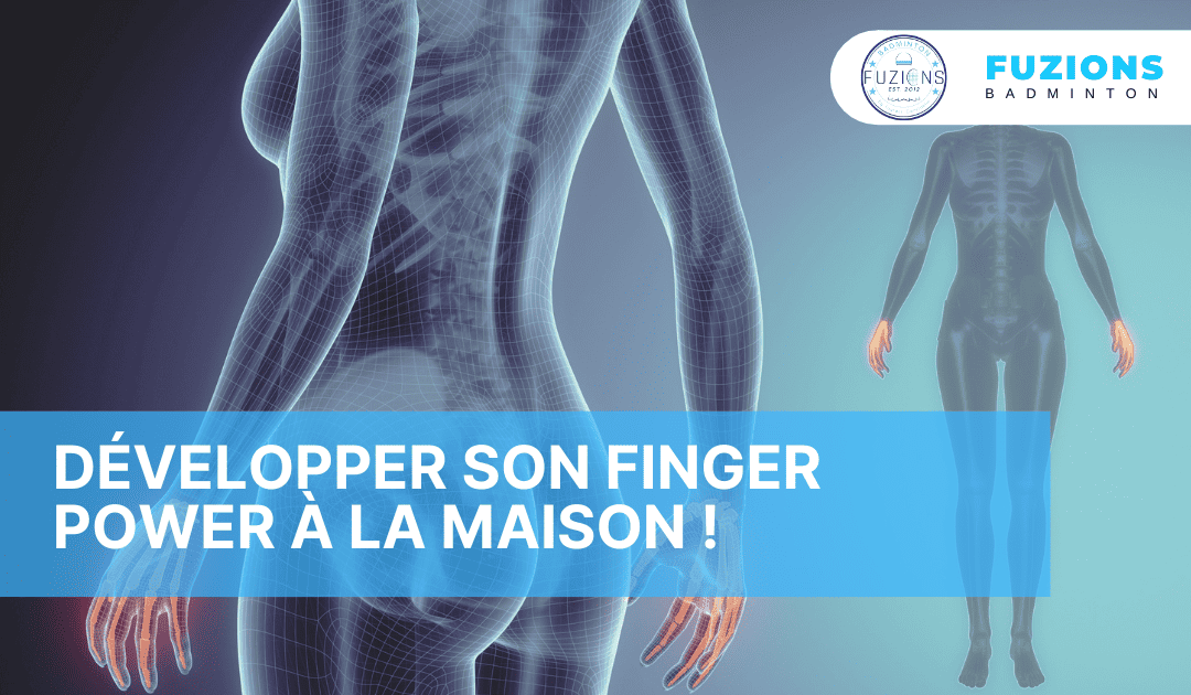 Développer son finger power à la maison !