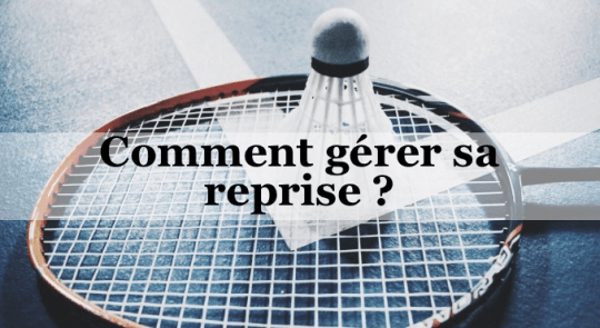 Comment gérer sa reprise ?