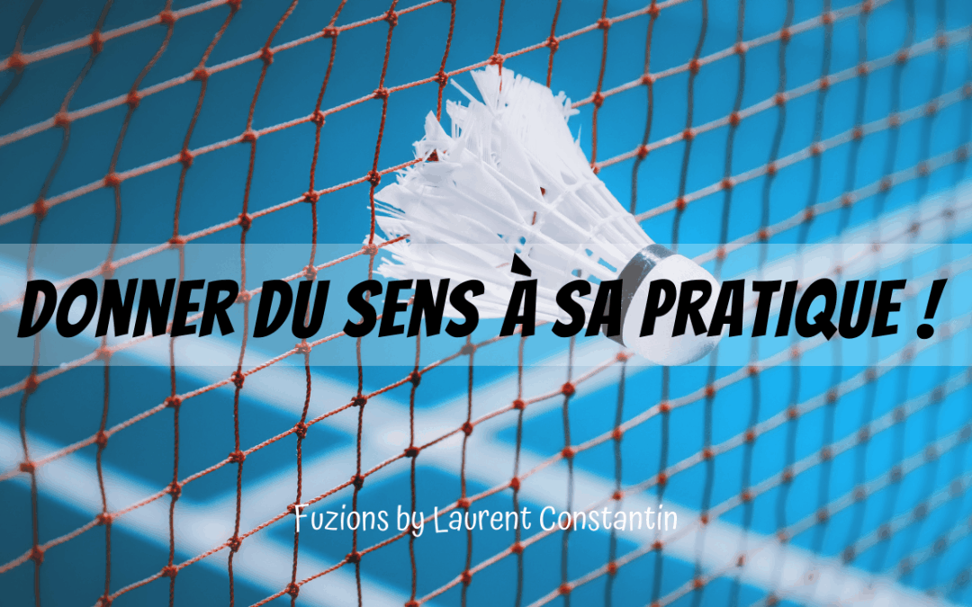 Donner du sens à sa pratique