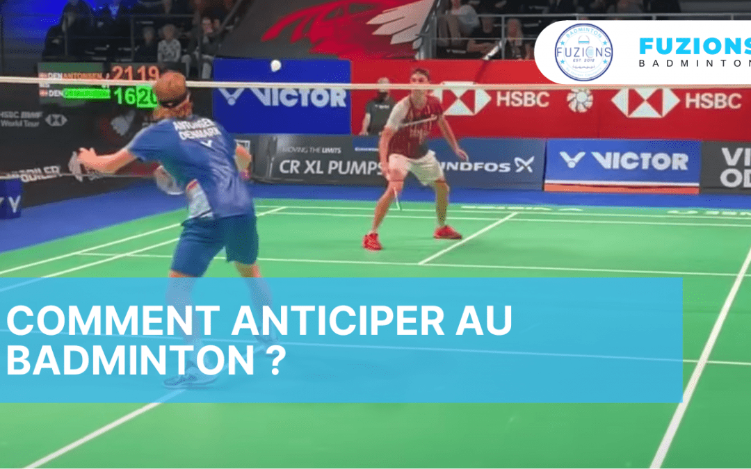 Comment anticiper au badminton ?