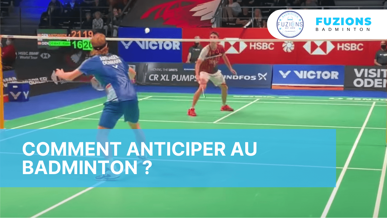 Comment anticiper au badminton ?