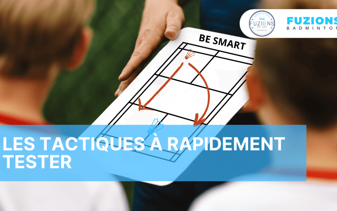 Les tactiques à rapidement tester