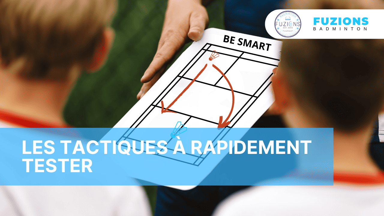 Les tactiques à tester rapidement