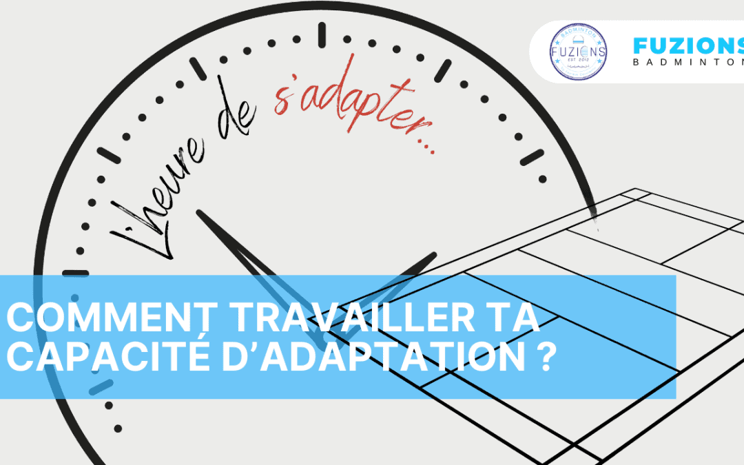 Comment travailler ta capacité d’adaptation ?