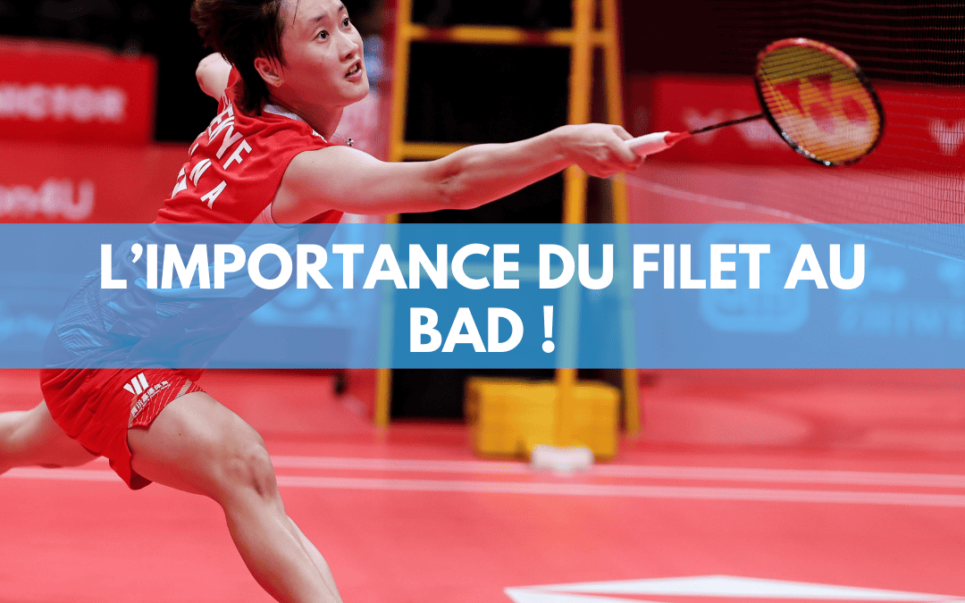 L’importance du filet au badminton !