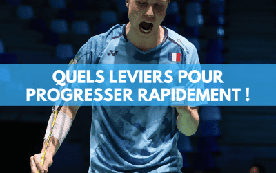 Quels leviers pour progresser rapidement au badminton ?